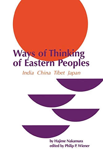 Ways of Thinking of Eastern Peoples: India, China, Tibet, Japan (Revised English Translation) (East-West Center Press)