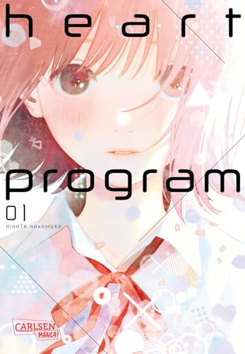 Heart Program 1: Boy meets robot girl! Berührende Slice-of-Life Romanze ab 12 Jahren (1) von Carlsen Manga