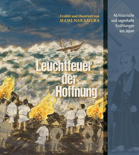 Leuchtfeuer der Hoffnung: 46 historische und sagenhafte Erzählungen aus Japan