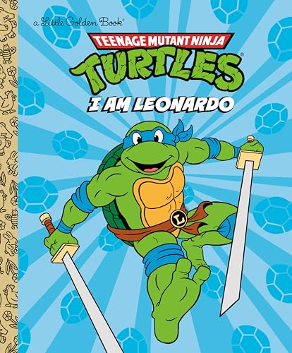 I Am Leonardo (Teenage Mutant Ninja Turtles: Little Golden Books) von Golden Books