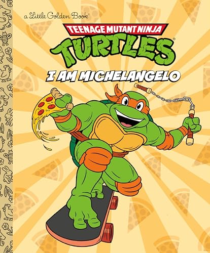 I Am Michelangelo (Teenage Mutant Ninja Turtles; Little Golden Book) von Golden