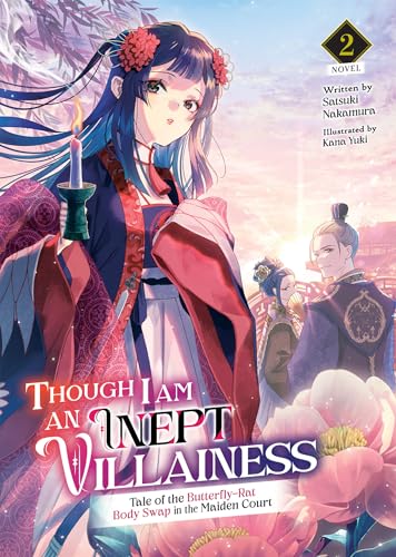 Though I Am an Inept Villainess: Tale of the Butterfly-Rat Body Swap in the Maiden Court (Light Novel) Vol. 2 (Though I Am an Inept Villainess: Tale ... in the Maiden Court (Light Novel), Band 2) von Seven Seas