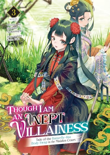 Though I Am an Inept Villainess: Tale of the Butterfly-Rat Body Swap in the Maiden Court (Light Novel) Vol. 3 (Though I Am an Inept Villainess: Tale ... in the Maiden Court (Light Novel), Band 3) von Seven Seas