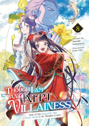 Though I Am an Inept Villainess: Tale of the Butterfly-Rat Body Swap in the Maiden Court (Light Novel) Vol. 8 (Though I Am an Inept Villainess: Tale ... in the Maiden Court (Light Novel), Band 8) von Airship