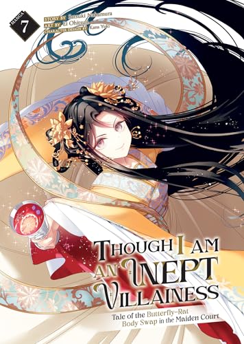 Though I Am an Inept Villainess: Tale of the Butterfly-Rat Body Swap in the Maiden Court (Manga) Vol. 7 von Seven Seas