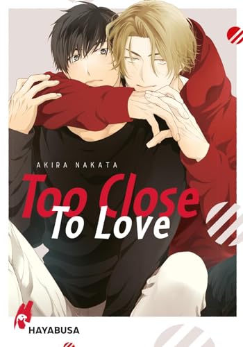 Too Close to Love: Der Nervenkitzel der heimlichen, unmoralischen Liebe, wundervoll in Szene gesetzt – exklusive Sammelkarte in der 1. Auflage! von Hayabusa