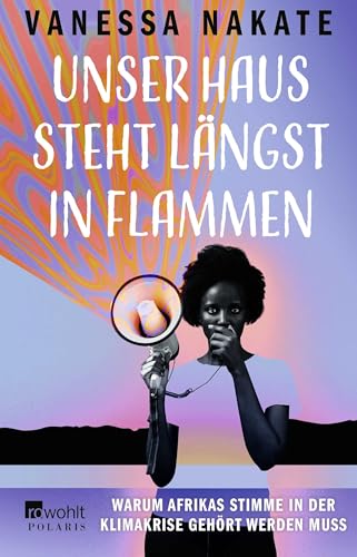 Unser Haus steht längst in Flammen: Warum Afrikas Stimme in der Klimakrise gehört werden muss Unser Haus steht längst in Flammen: Warum Afrikas Stimme in der Klimakrise gehört werden muss