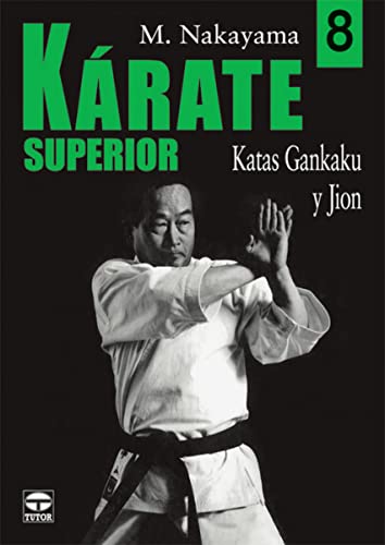 KARATE SUPERIOR. VOLUMEN 8. KATAS GANKAKU Y JION. von -99999