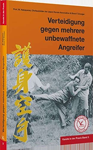 Karate in der Praxis Band 3 Verteidigung gegen mehrere unbewaffnete Angreifer: Limitierte Edition Karate in der Praxis Band 3 Verteidigung gegen mehrere unbewaffnete Angreifer: Limitierte Edition