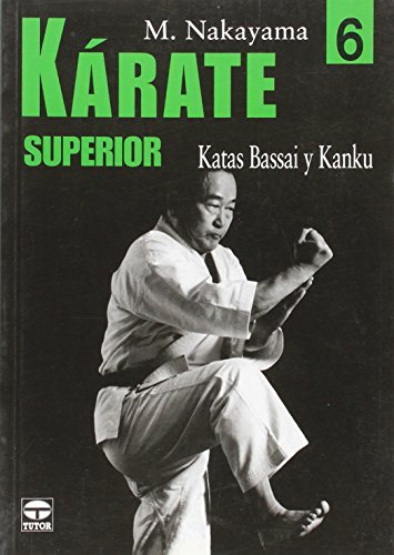 Kárate superior 6 : katas Bassai y Kanku von -99999