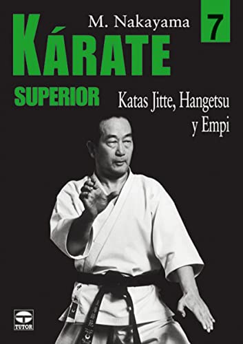 Káratesuperior 7 : katas Jitte, Hangetsu y Empi (Karate Superior / Best Karate, Band 7) von Maeva Ediciones