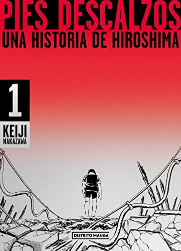 Pies descalzos 1: Una historia de Hiroshima (Distrito Manga, Band 1) von DISTRITO MANGA