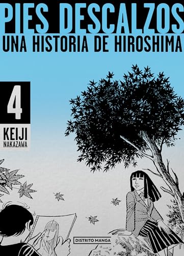 Pies descalzos 4: Una historia de Hiroshima (Distrito Manga, Band 4) von Distrito Manga