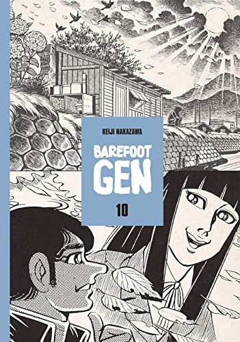 Barefoot Gen Volume 10: Never Give Up (Barefoot Gen, 10, Band 10) von Last Gasp