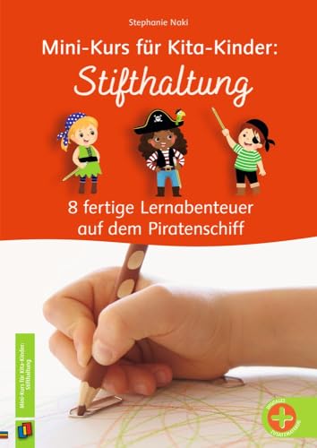 Stifthaltung: 8 fertige Lernabenteuer auf dem Piratenschiff – vollständig überarbeitete und aktualisierte Neuauflage (Mini-Kurs für Kita-Kinder) von Verlag an der Ruhr