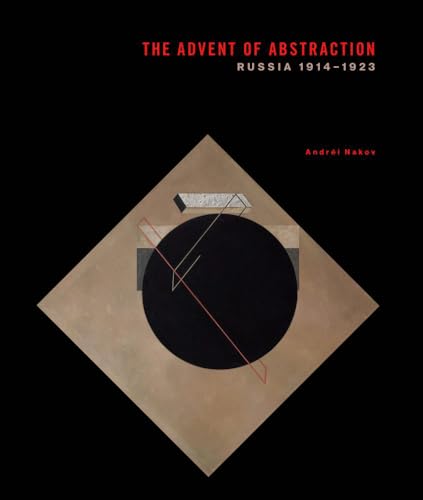 The Advent of Abstraction: Russia, 1914-1923 von 5 Continents Editions