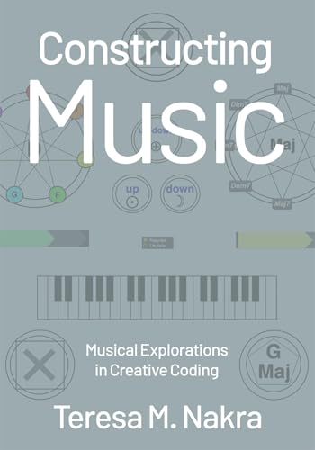 Constructing Music: Musical Explorations in Creative Coding von Oxford University Press Inc