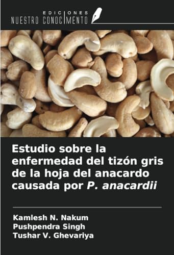 Estudio sobre la enfermedad del tizón gris de la hoja del anacardo causada por P. anacardii von Ediciones Nuestro Conocimiento