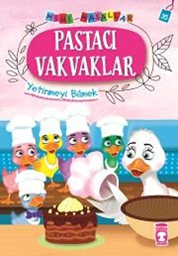 Pastacı Vakvaklar - Yetinmeyi Bilmek: Mini Masallar 35