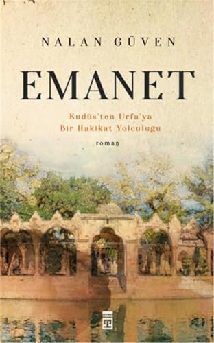 Emanet: Kudüsten Urfaya Bir Hakikat Yolculugu von Timas Yayinlari