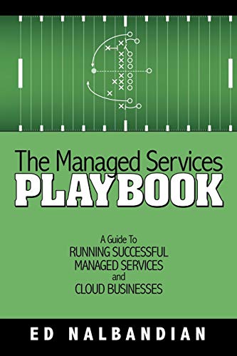 The Managed Services Playbook: A Guide to Running Successful Managed Services and Cloud Businesses