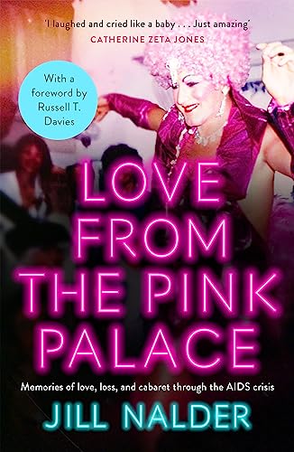 Love from the Pink Palace: Memories of Love, Loss and Cabaret through the AIDS Crisis von Wildfire