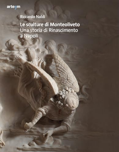 Le sculture di Monteoliveto. Una storia di Rinascimento a Napoli. Ediz. illustrata (Arte) von artem