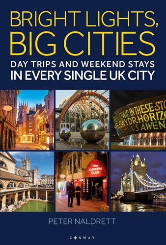 Bright Lights, Big Cities: Making the most of day trips and weekend stays in every single UK city Bright Lights, Big Cities: Making the most of day trips and weekend stays in every single UK city von Conway