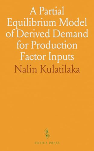 A Partial Equilibrium Model of Derived Demand for Production Factor Inputs von Sothis Press
