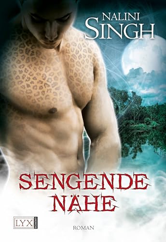 Sengende Nähe: Roman (Psy Changeling, Band 6) von LYX