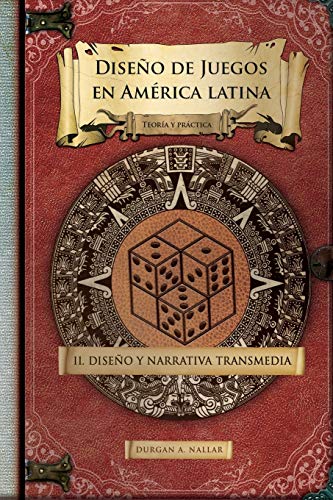 Diseño y narrativa transmedia: Teoría y práctica (GDLA Diseño de juegos en América latina, Band 2) von CREATESPACE
