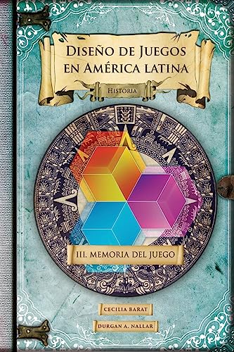 Memoria del juego: Historia (GDLA Diseño de juegos en América latina, Band 3) von CREATESPACE