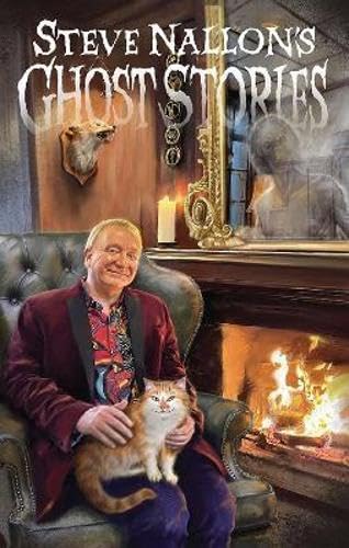 Steve Nallon's Ghost Stories: Twelve Spooky Tales of Supernatural Strangeness and Weirdly Wonderful Goings On von Scratching Shed Publishing Ltd
