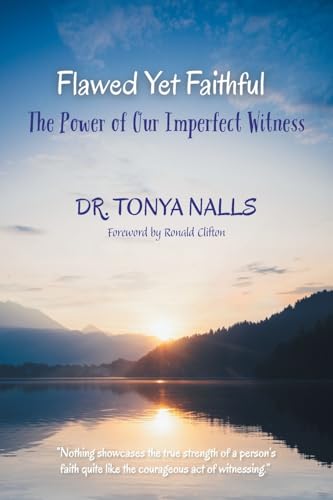 Flawed Yet Faithful: The Power of Our Imperfect Witness von AuthorHouse