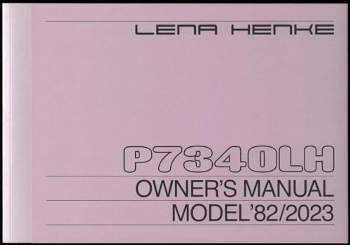 Lena Henke: P7340LH: Owner’s Manual Model ‘82/2023