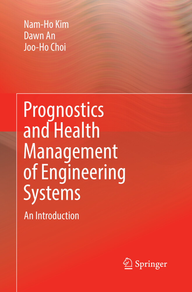 Prognostics and Health Management of Engineering Systems von Springer International Publishing
