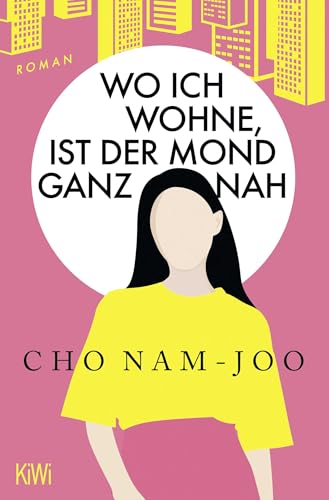 Wo ich wohne, ist der Mond ganz nah: Roman