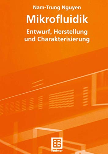Mikrofluidik: Entwurf, Herstellung und Charakterisierung (German Edition) von Vieweg+Teubner Verlag