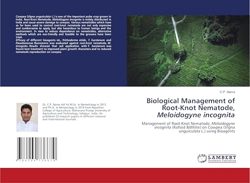 Biological Management of Root-Knot Nematode, Meloidogyne incognita: Management of Root-Knot Nematode, Meloidogyne incognita (Kofoid &White) on Cowpea (Vigna unguiculata L.) using Bioagents von LAP LAMBERT Academic Publishing