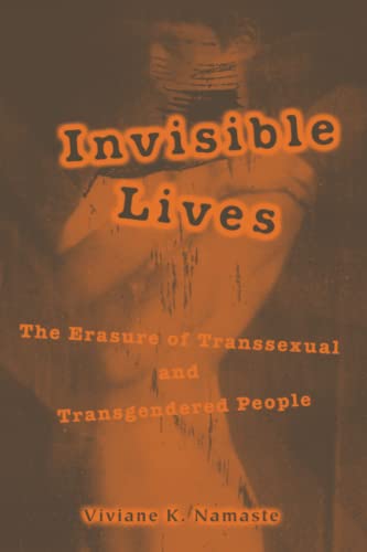 Invisible Lives: The Erasure of Transsexual and Transgendered People von University of Chicago Press