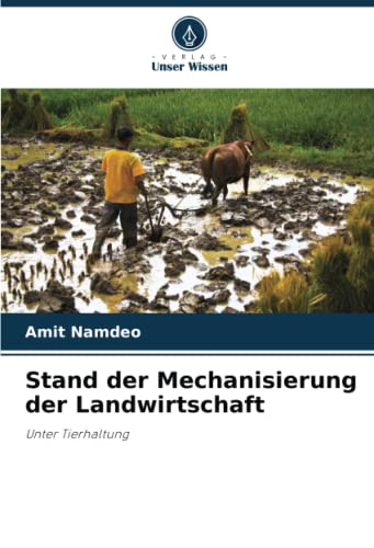 Stand der Mechanisierung der Landwirtschaft: Unter Tierhaltung von Verlag Unser Wissen