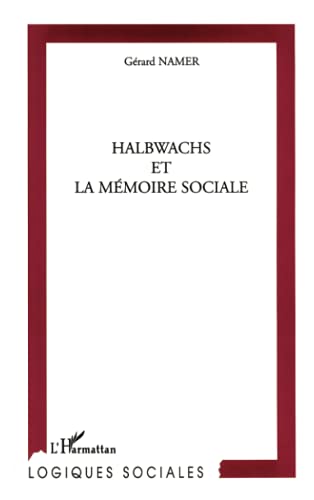 HALBWACHS ET LA MEMOIRE SOCIALE von L'HARMATTAN