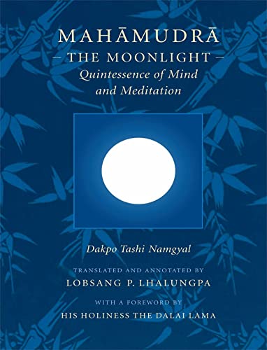 Mahamudra: The Moonlight -- Quintessence of Mind and Meditation