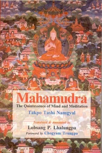 Mahamudra: The Quintessence of Mind and Meditation
