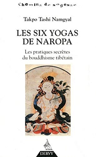 Les Six Yogas de Naropa: Les pratiques secrètes du bouddhisme tibétain von DERVY