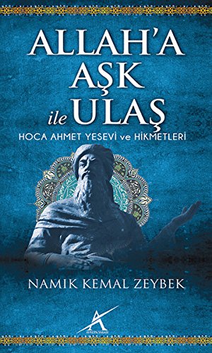 Allaha Ask ile Ulas: Hoca Ahmet Yesevi ve Hikmetleri von Avrupa Yakasi Yayinlari