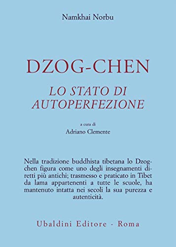 Dzog-chen. Lo stato di autoperfezione (Civiltà dell'Oriente) von Astrolabio Ubaldini