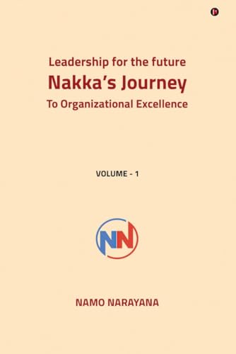 Leadership for the Future- Nakka’s Journey to Organizational Excellence von Notion Press