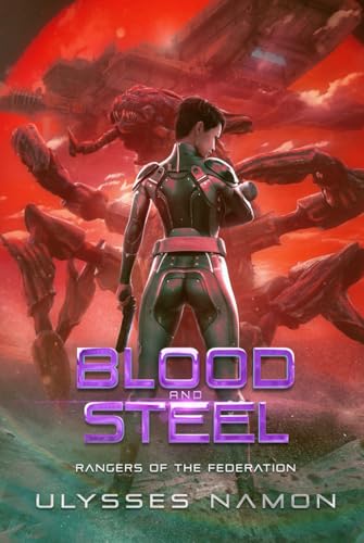 Blood and Steel: Rangers of the Federation von selfpublishing.com