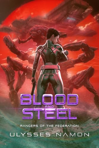 Blood and Steel: Rangers of the Federation von selfpublishing.com